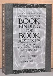 (英文）ブックアーティストのための製本：布・皮の縫い方と貼付による特別な道具を必要としない製本【Sewn and Pasted Cloth or Leather Bookbinding for Book Artists, Requiring No Special Tools or Equipment】