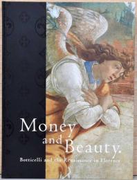 ボッティチェリとルネサンス　フィレンツェの富と美　Money and Beauty