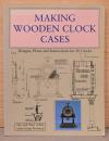 (英文)木製クロックケースのつくり方　デザイン・設計・説明図20例【Making Wooden Clock Cases, Designs, Plans and Instructions for 20 Clocks】