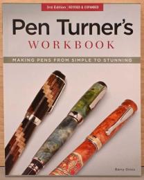 (英文)ペン作りワークブック　シンプルなものから最高に贅沢なものまで【Pen Turner's Workbook, Making Pens From Simple to Stunning】