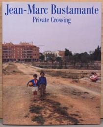 ジャン＝マルク・ビュスタモント展　プライベート・クロッシング
