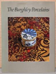 (英文)バーリー陶磁器　英国エクセター侯爵家　バーリーハウスコレクションより【The Burghley Porcelains】