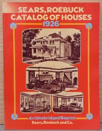 (英文)シアーズ・ローバック　住宅カタログ 1926年版の復刻版【Sears, Roebuck Catalog of Houses, 1926: Small Houses of the Twenties - An Unabridged Reprint】