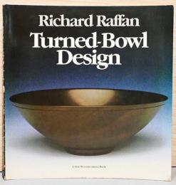 (英文)リチャード・ラファン　ウッド・ターニングによるボウルデザイン【Richard Raffan: Turned-Bowl Design】