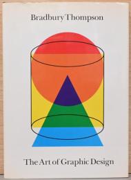 (英文)ブラッドバリー・トンプソンのグラフィックデザインと芸術【Bradbury Thompson : The Art of Graphic Design. With contributions by noteworthy designers, critics and art historians.】