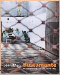 (仏文)ジャン＝マルク・ビュスタモント写真作品集【Jean-Marc　Bustamante : oeuvres photographiques 1978-1999】