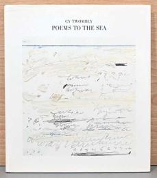 (英独文)サイ・トゥオンブリー画集 海の詩【Cy Twombly: Poems to the Sea】