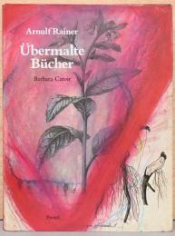 (独文)アルヌルフ・ライナー作品集　本の挿絵に上塗りされた絵【Arnulf Rainer : Ubermalte Bucher】
