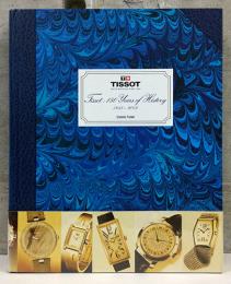 （英文）スイス時計　ティソの150年【Tissot 150 Years of History 1853-2003】
