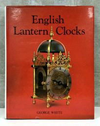 （英文）イギリスのランタン時計　【English Lantern Clocks】