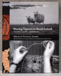 （英文）アイルランド農村のタペストリー【Weaving Tapestry in Rural Ireland】