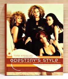 （英文）R&B女性グループ　デスティニーズ・チャイルドのファッションとライフスタイル【Destiny's Style: Bootylicious Fashion, Beauty, and Lifestyle Secrets from Destiny's Child】
