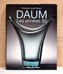 （仏文）ドームガラスの50年【Daum: Les annees 50】