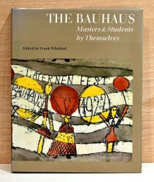 （英文）バウハウスの巨匠と教え子達【The Bauhaus Masters & Students by Themselves】