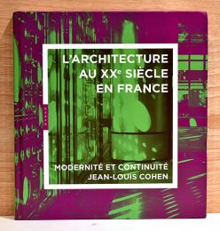 （仏文）ジャン＝ルイ・コーエン　20世紀のフランス建築　近代と継続【L'Architecture du Xxe Siecle en France: Modernite et Continuite】