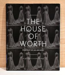 （英文）服飾デザインの父　シャルル・フレデリック・ウォルト【The House of Worth: Portrait of an Archive】