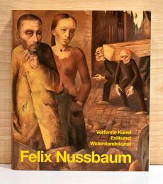 （独文）追放された芸術・亡命芸術・抵抗の芸術　フェリックス・ヌスバウム画集【Felix Nussbaum: Verfemte Kunst-Exilkunst-Widerstandskunst】