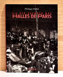 （仏文）フィリップ・メロー 図説　パリの中央卸売市場【Philippe Mellot  La vie secrete des halles de Paris】