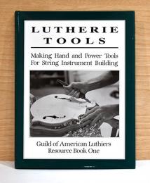 （英文）図解と写真　弦楽器製作のための手作業用工具と電動工具【Lutherie Tools】