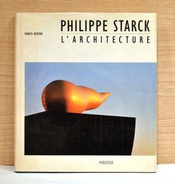 （仏文）フィリップ・スタルクの建築【Philppe Starck: L'Architecture】