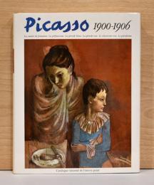 （仏文）ピカソ　絵画カタログレゾネ　1900-1906【Picasso 1900-1966 Catalogue raisonne de l'oeuvre peint】