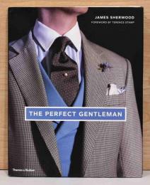 （英文）完璧な紳士　ロンドンにおける時代を超越した優雅さとスタイルの追求【The Perfect Gentleman】