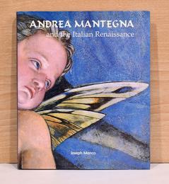 （英文）アンドレア・マンテーニャとイタリア・ルネサンス【Andrea Mantegna and the Italian Renaissance】