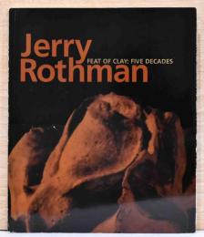ラグンナ美術館　彫刻家ジェリー・ロスマンの50年　【Jerry Rothman Feat of Clay: Five Decades】