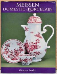 （英文）マイセン磁器　【Meissen Domestic Porcelain】