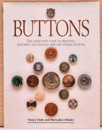 （英文）ボタン　コレクターズガイド【Buttons The Collector's Guide to Selecting, Restoring and Enjoying New and Vintage Buttons】