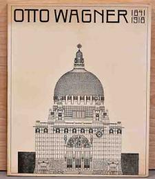（英文）オットー・ワーグナー1841-1918　拡大する都市近代建築の始まり【Otto Wagner 1841-1918】