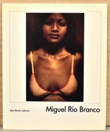 （伊文）ミゲル・リオ・ブランコ写真展【Miguel Rio Branco】