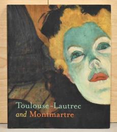 （英文）トゥールーズ・ロートレックとモンパルナス【Toulouse-Lautrec and Montmartre】