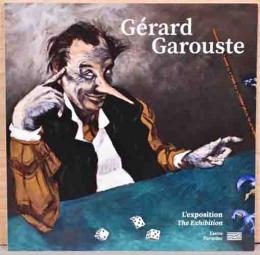 （仏英文）ジェラール・ガルースト展【Gerard Garouste : L'exposition the Exhibition 】