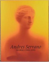 （英文）アンドレ・セラーノ作品集　1983-1993【Andres Serrano : Works 1983-1993】