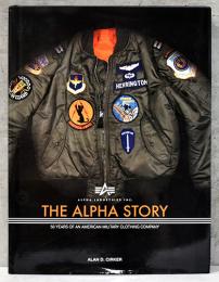 （英文）アルファ・インダストリー50年史【Alpha Industries Inc. A 50 Year History of an American Military Clothing Contractor】