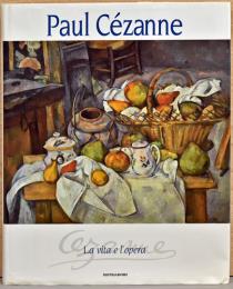 （伊文）ポール・セザンヌ　生涯と作品【Paul Cezanne: La Vita e L'opera】