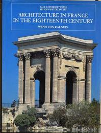 (英文)18世紀フランス建築【Architecture in France in The Eighteenth Century】