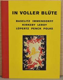 （独文）バセリッツ、インメンドルフ、キルケビー、リロイ、リュペルツ、ペンク、ポルケの最盛期【in voller blute  Baselitz, Immendorff, Kirkeby, Leroy, Lupertz, Penck, Polke】