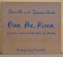 (英文)クリスト　オーバー・ザ・リバー展　コロラド州アーカンサス川の計画【Christo and Jeanne - Claude: Over the River】