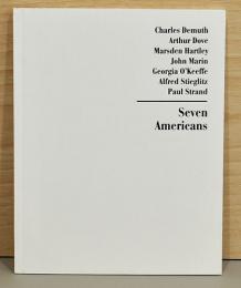 （英文）7人のアメリカ人たち【Charles Demuth : Arthur Dove : Marsden Hartley : John Marin : Georgia O'Keeffe : Alfred Stieglitz : Paul Strand : Seven Americans】