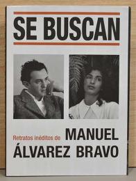（西英文）マヌエル・アルヴァレス・ブラボ  未公開ポートレート集【Se Buscan Wanted : Retratos ineditos de Manuel Alvarez Bravo 】