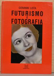 （伊文）未来派と写真【Futurismo e Fotografia】