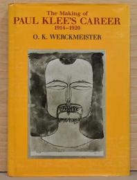(英文)パウル・クレー作品の成り立ち1914－1920【The Making of Paul Klee's Career 1914-1920】