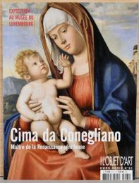 （仏文）美術雑誌 L'Objet D'Art No.61  特集ヴェネツィア・ルネサンスの巨匠　チーマ・ダ・コーネリアーノ【Cima da Conegliano Maitre de la Renaissance venitienne】