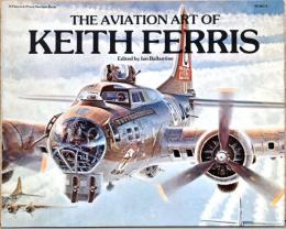 （英文）キース・フェリスの飛行機絵画【The Aviation Art of Keith Ferris】