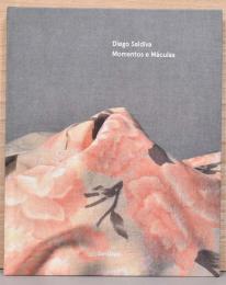 （英西文）ディエゴ・サルディヴァ写真集「瞬間と染み」【Diego Saldiva : Momentos e Maculas】