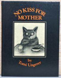 （独文）トミー・ウンゲラー絵本　キスなんて大嫌い
【Tomi Ungerer : No Kiss For Mother】