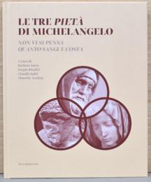 （伊文）ミケランジェロの３つのピエタ像
【Le tre Pieta di Michelangel】