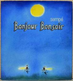 （仏文）サンペ画集　こんにちは　おやすみなさい
【Sempe : Bonjour Bonsoir】